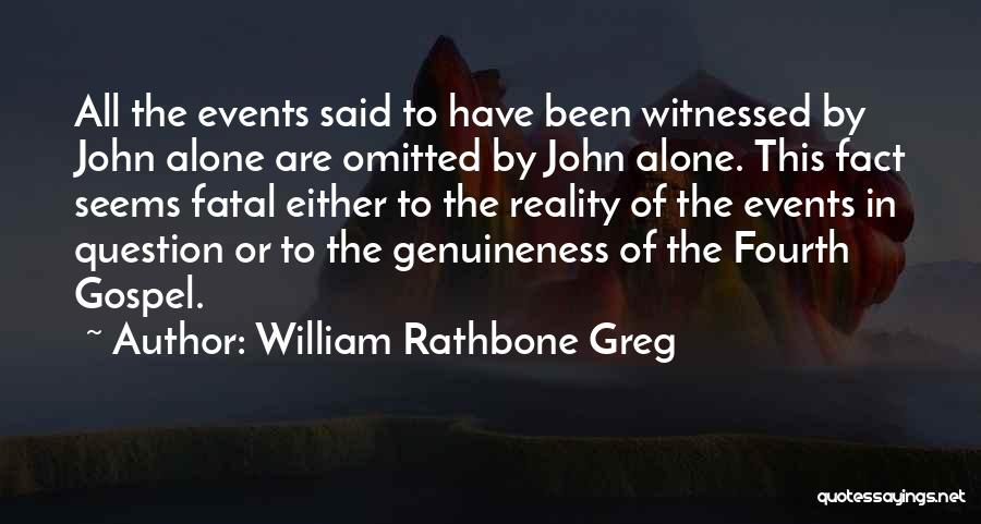 Genuineness Quotes By William Rathbone Greg