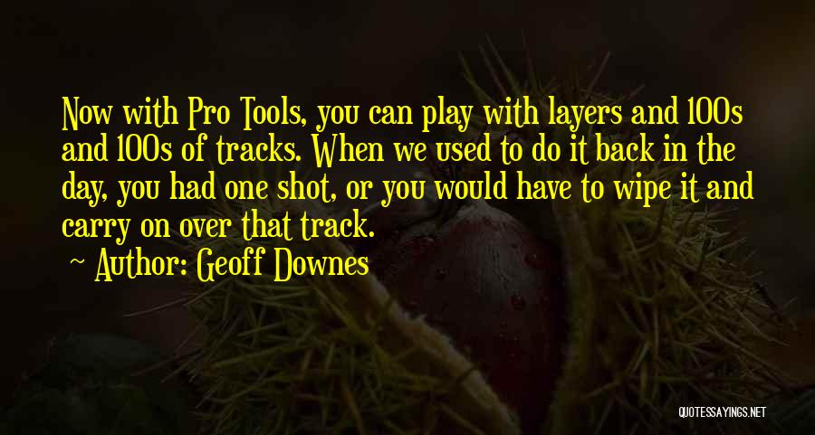 Geoff Downes Quotes 2202479