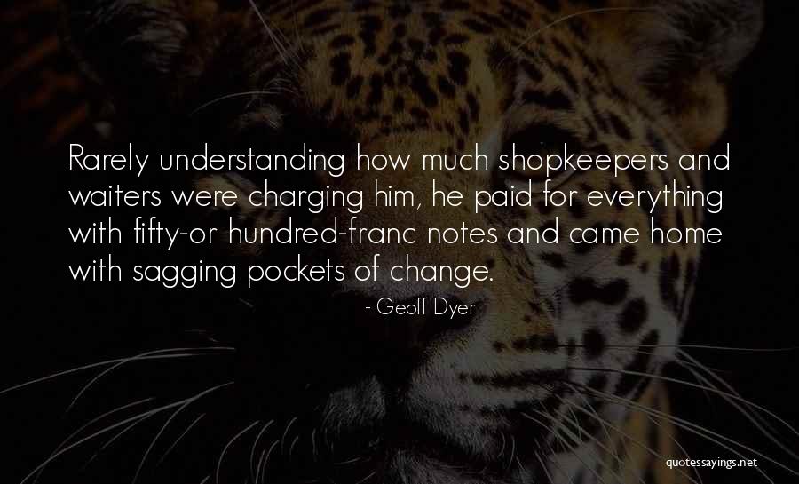 Geoff Dyer Quotes 1328783