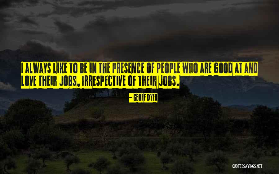 Geoff Dyer Quotes 1377926 Geoff Dyer Quotes 1377926