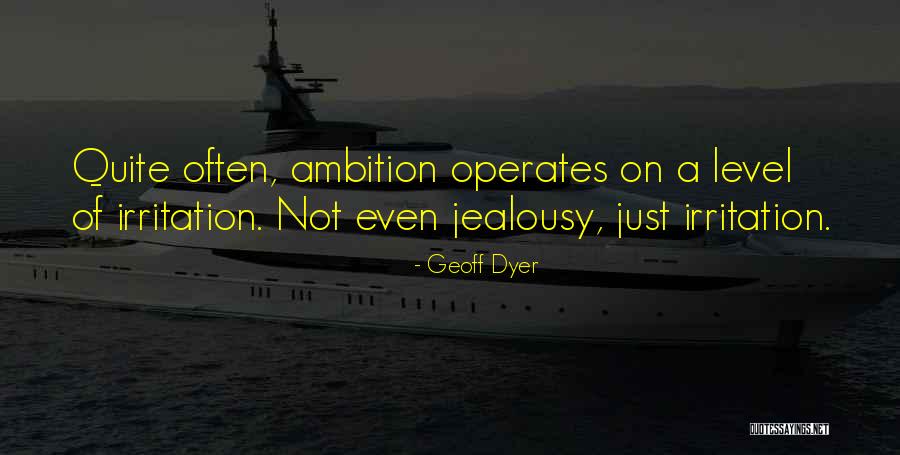 Geoff Dyer Quotes 1539618 Geoff Dyer Quotes 1539618