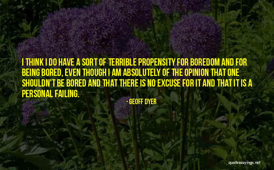 Geoff Dyer Quotes 1591554 Geoff Dyer Quotes 1591554