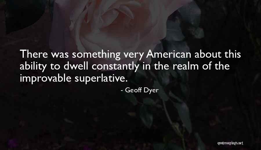 Geoff Dyer Quotes 1897331