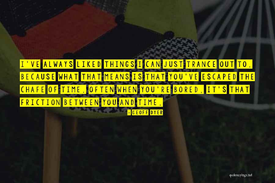 Geoff Dyer Quotes 2067150 Geoff Dyer Quotes 2067150