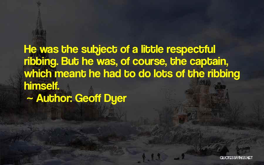 Geoff Dyer Quotes 232290