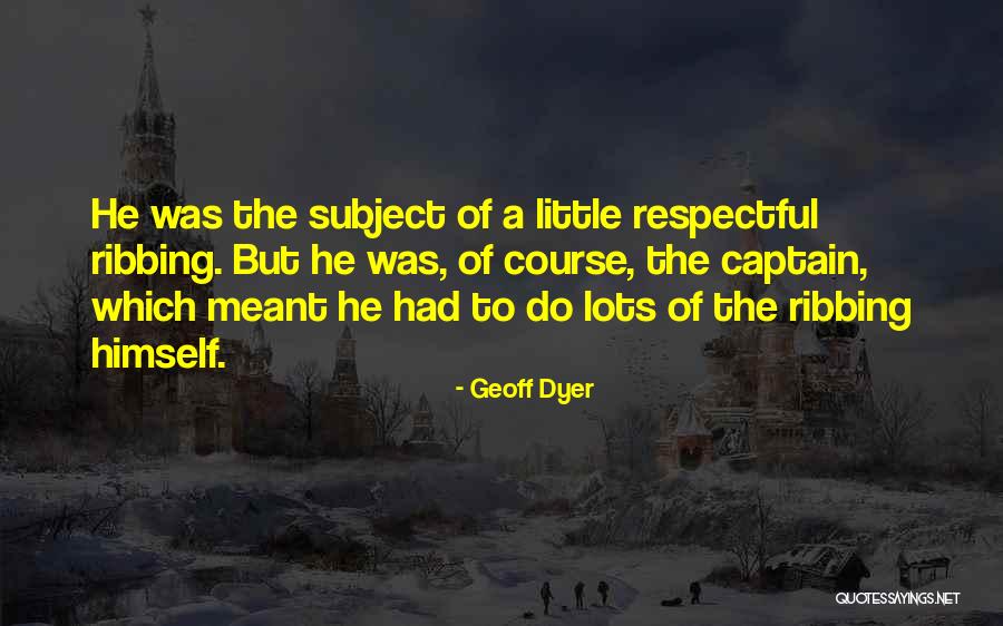 Geoff Dyer Quotes 232290