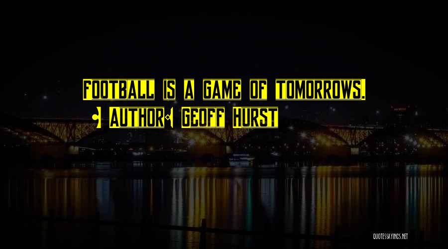 Geoff Hurst Quotes 127047