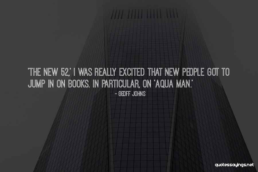 Geoff Johns Quotes 1953851 Geoff Johns Quotes 1953851