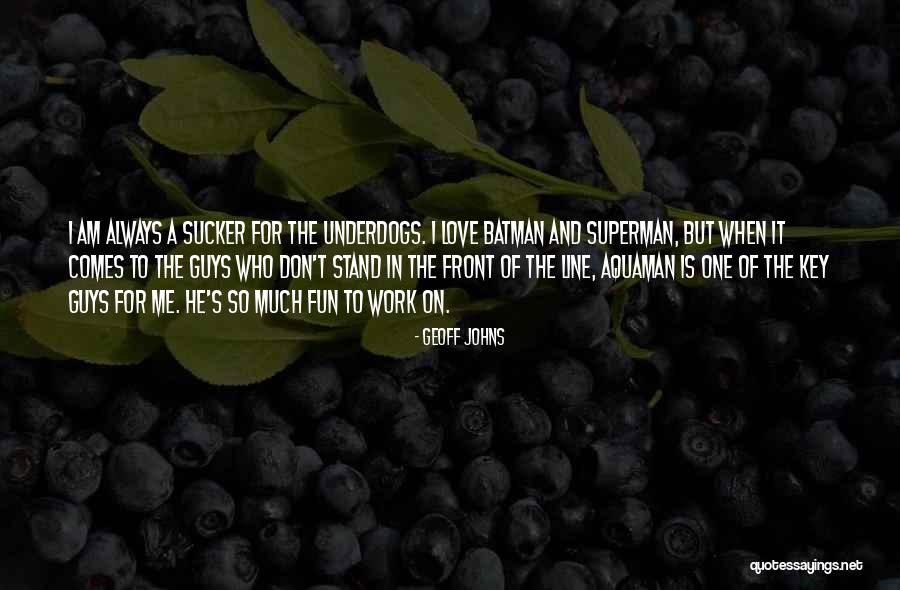 Geoff Johns Quotes 311197 Geoff Johns Quotes 311197