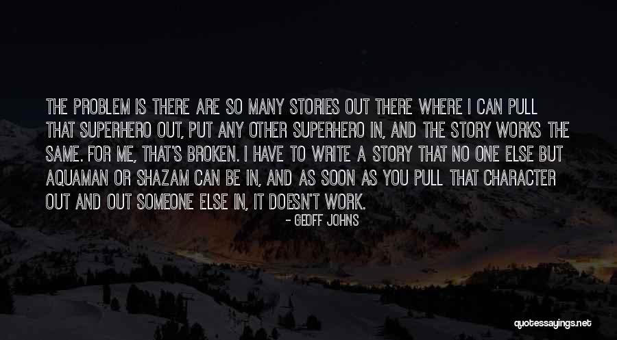 Geoff Johns Quotes 970573 Geoff Johns Quotes 970573