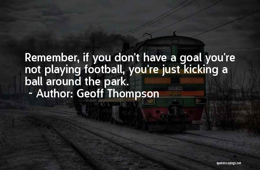 Geoff Thompson Quotes 1369362