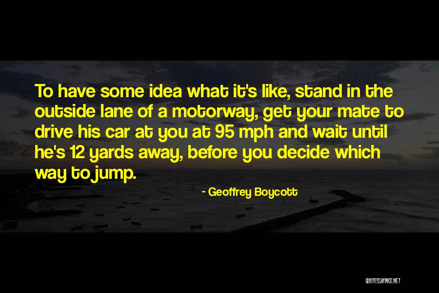 Geoffrey Boycott Quotes 1314484 Geoffrey Boycott Quotes 1314484