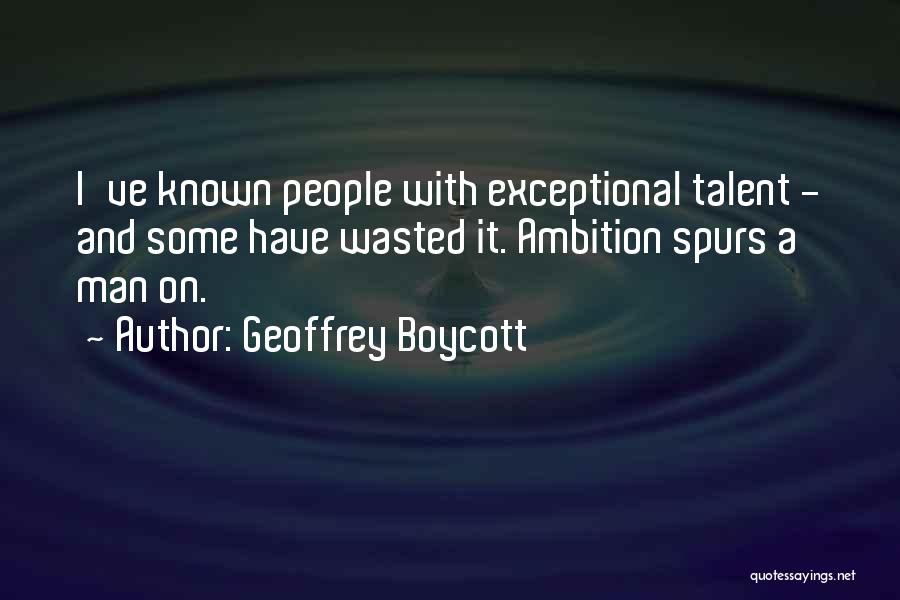 Geoffrey Boycott Quotes 806883