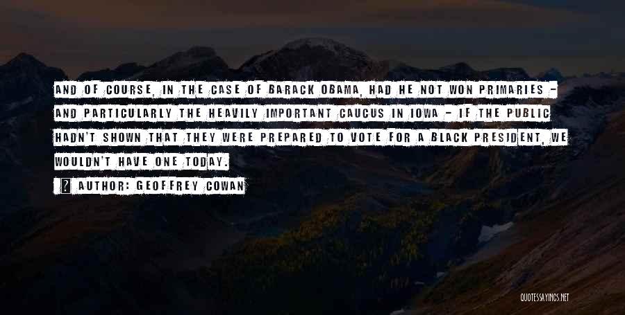 Geoffrey Cowan Quotes 607191 Geoffrey Cowan Quotes 607191