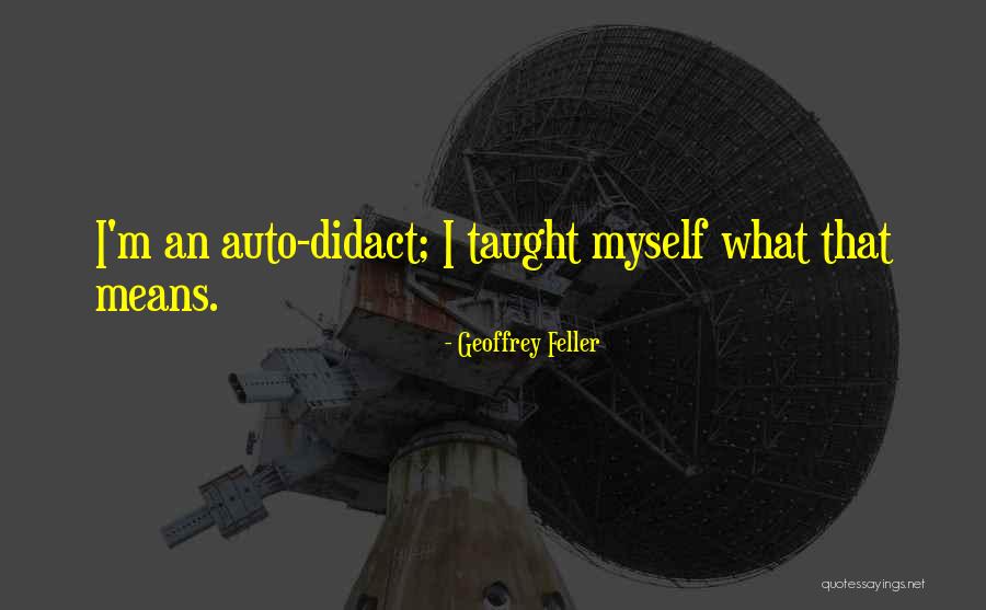 Geoffrey Feller Quotes 189488