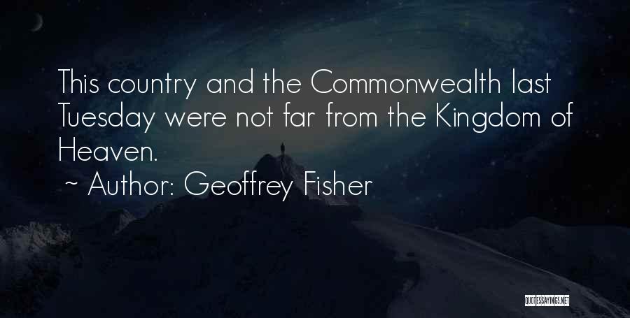 Geoffrey Fisher Quotes 1324143