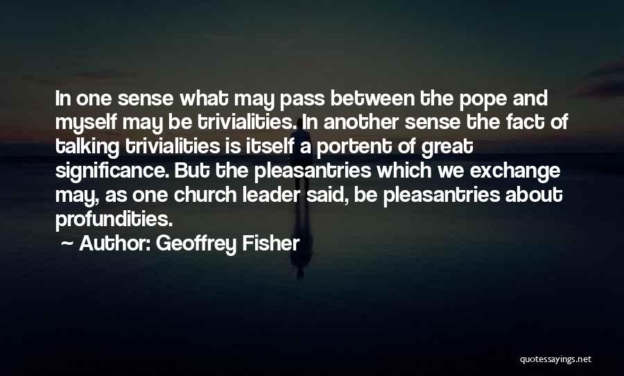 Geoffrey Fisher Quotes 272983