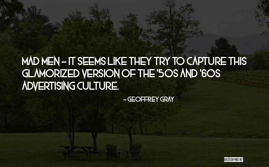 Geoffrey Gray Quotes 1643544