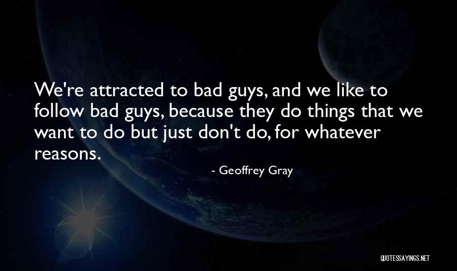 Geoffrey Gray Quotes 2144426