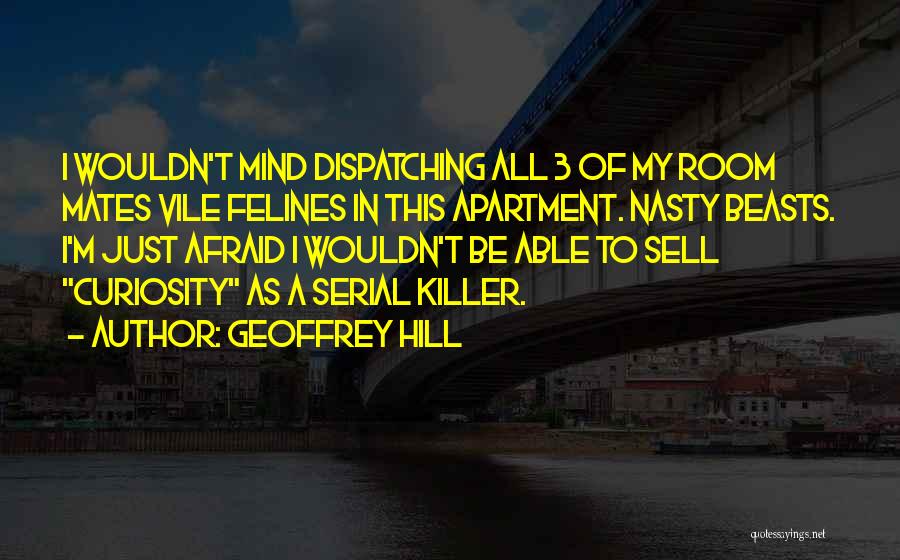 Geoffrey Hill Quotes 1411296