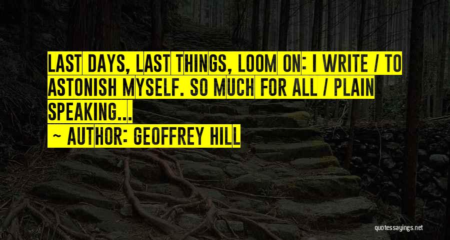 Geoffrey Hill Quotes 1560070