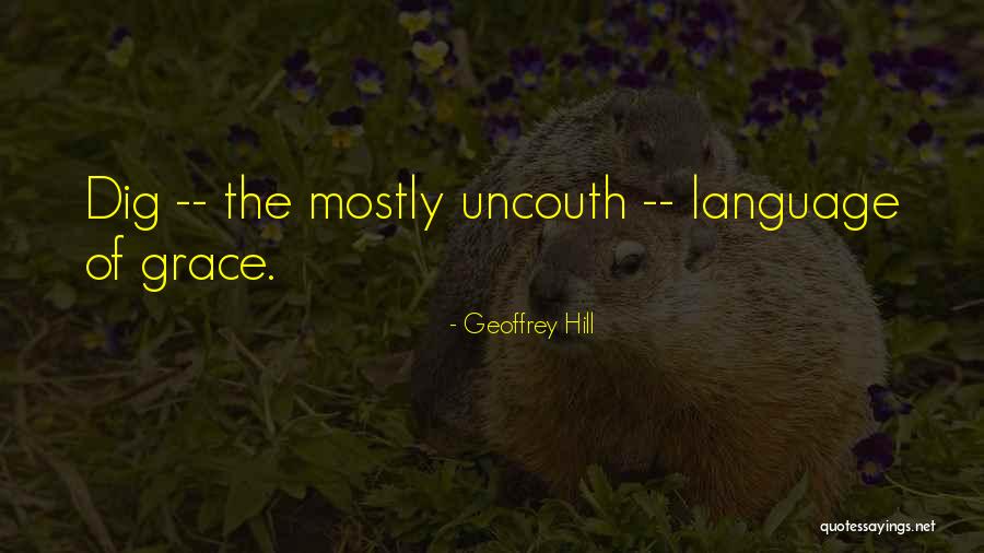 Geoffrey Hill Quotes 2251430 Geoffrey Hill Quotes 2251430