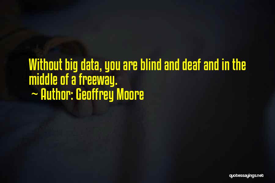 Geoffrey Moore Quotes 957027