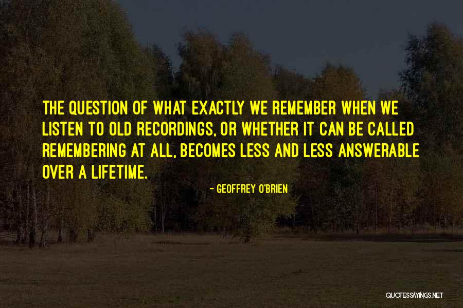 Geoffrey O'Brien Quotes 1036014 Geoffrey O'Brien Quotes 1036014