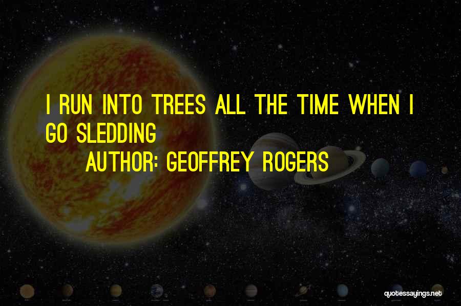 Geoffrey Rogers Quotes 126850