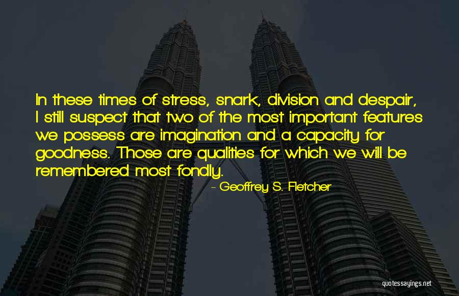 Geoffrey S. Fletcher Quotes 1225438