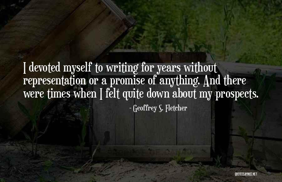 Geoffrey S. Fletcher Quotes 1388761