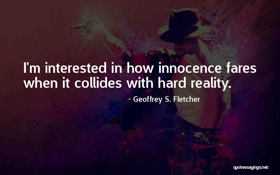 Geoffrey S. Fletcher Quotes 1826841