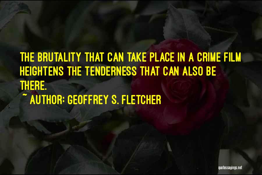 Geoffrey S. Fletcher Quotes 214166