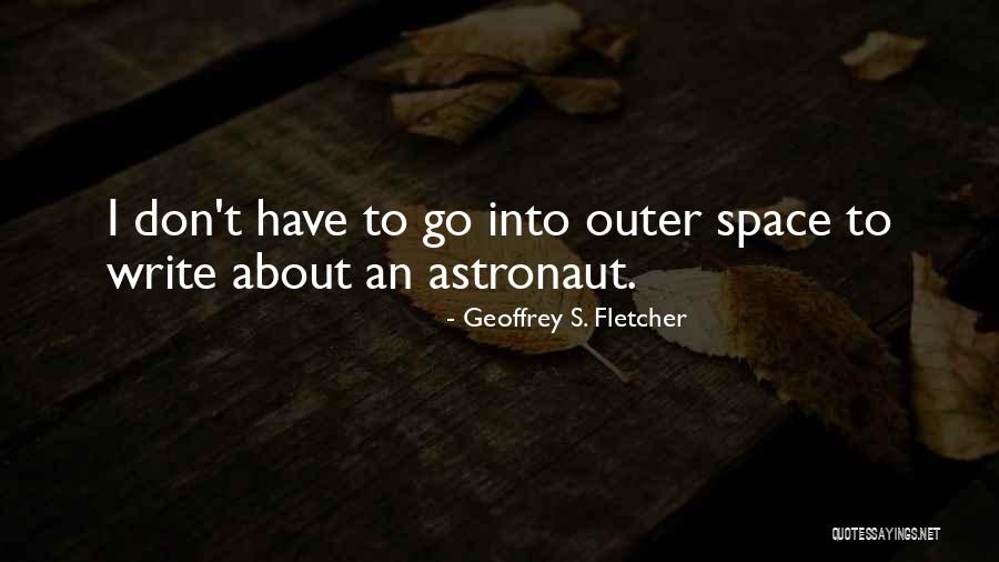Geoffrey S. Fletcher Quotes 274949 Geoffrey S. Fletcher Quotes 274949