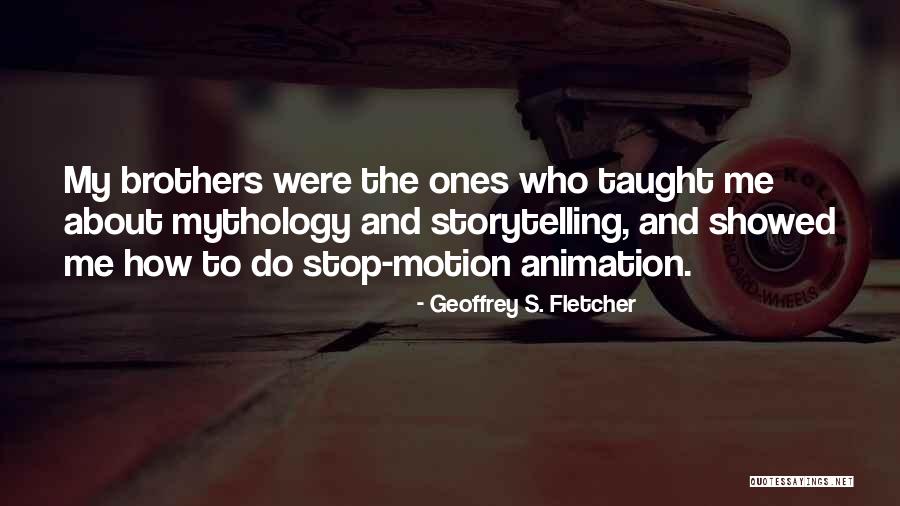 Geoffrey S. Fletcher Quotes 580281