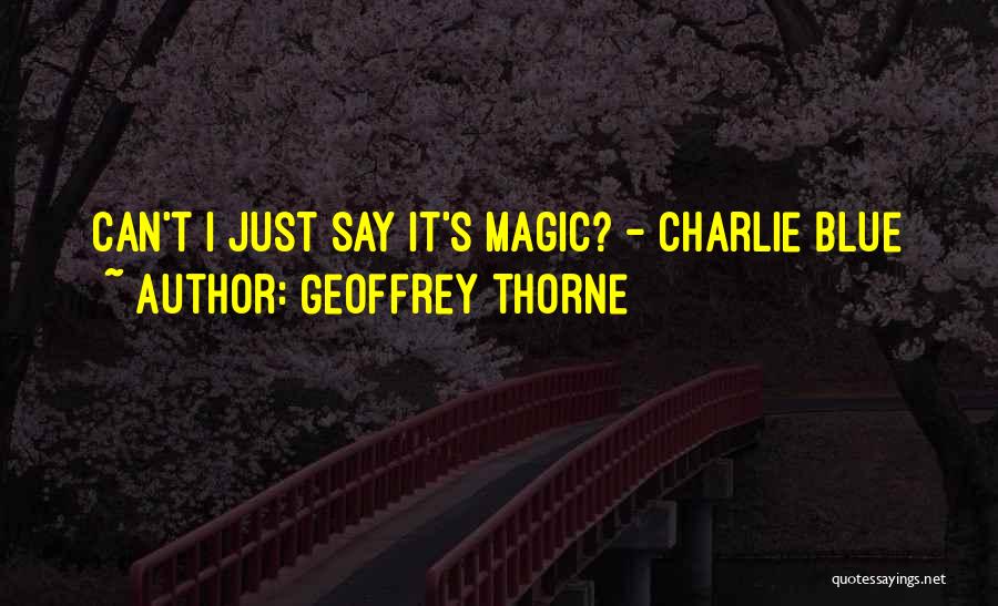 Geoffrey Thorne Quotes 294623