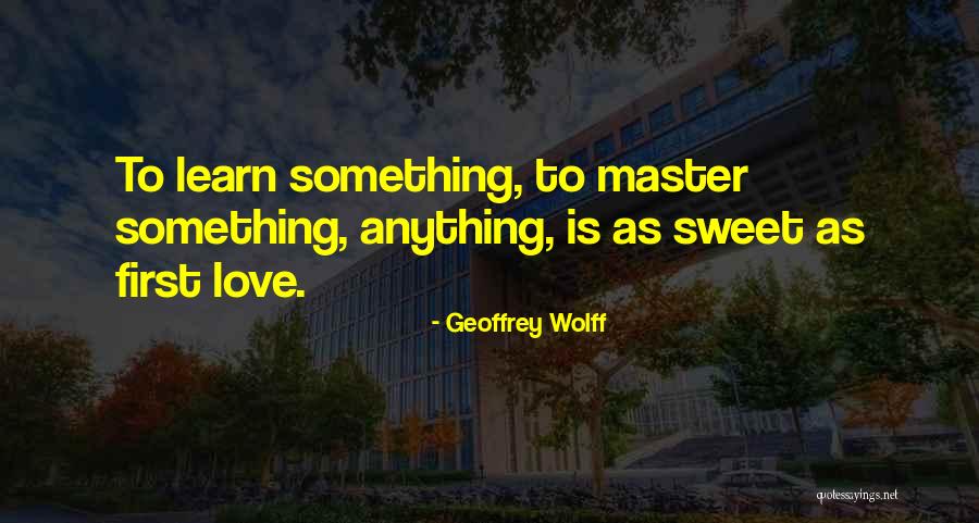 Geoffrey Wolff Quotes 778989