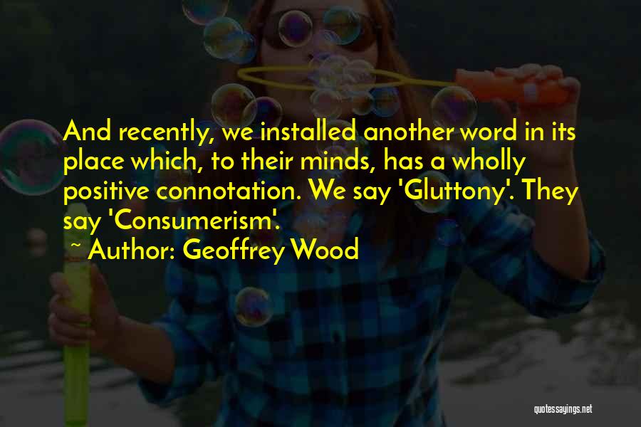 Geoffrey Wood Quotes 1179842