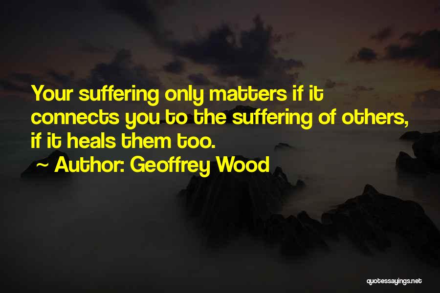 Geoffrey Wood Quotes 1816634