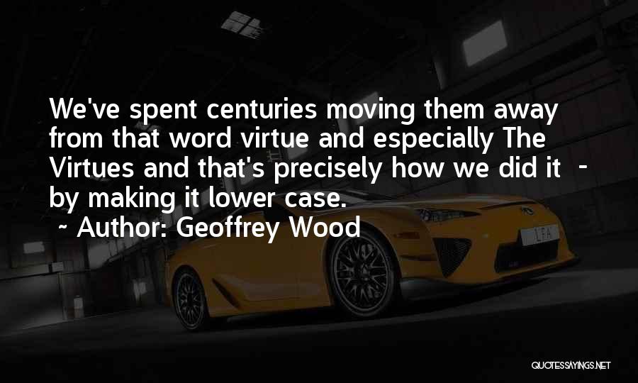 Geoffrey Wood Quotes 2003443