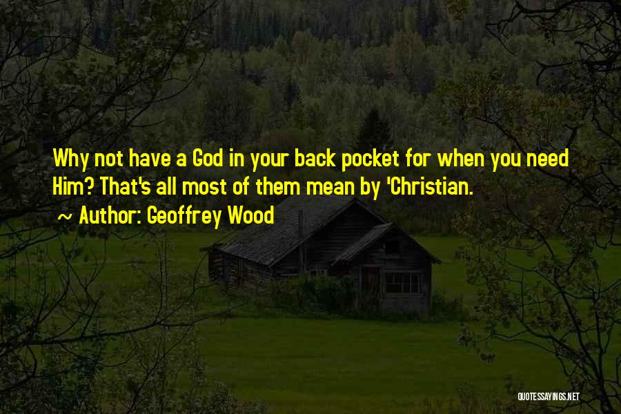 Geoffrey Wood Quotes 2023488