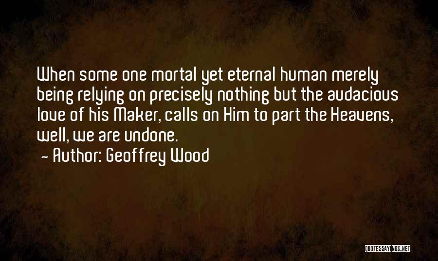 Geoffrey Wood Quotes 347455