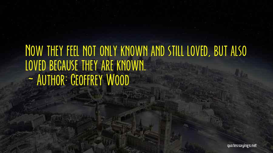 Geoffrey Wood Quotes 503650