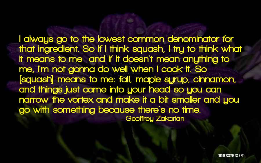 Geoffrey Zakarian Quotes 555289