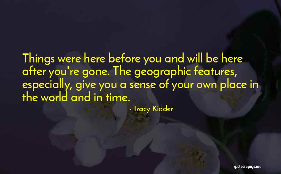 Geographic Quotes By Tracy Kidder Geographic Quotes By Tracy Kidder