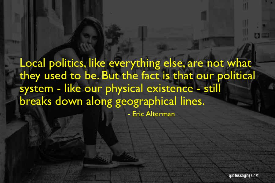 Geographical Best Quotes By Eric Alterman Geographical Best Quotes By Eric Alterman