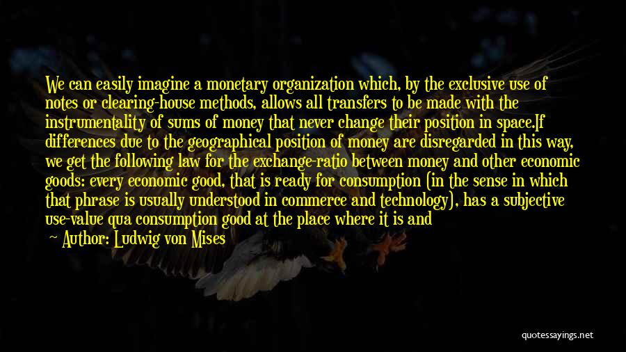 Geographical Change Quotes By Ludwig Von Mises