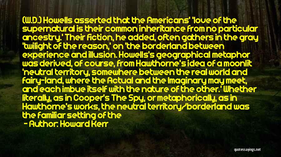 Geographical Love Quotes By Howard Kerr