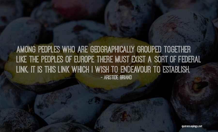 Geographically Quotes By Aristide Briand Geographically Quotes By Aristide Briand