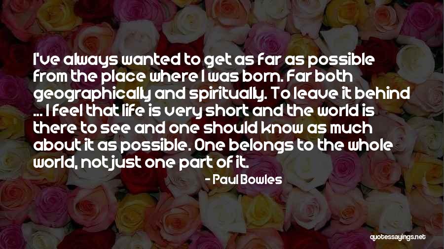 Geographically Quotes By Paul Bowles Geographically Quotes By Paul Bowles